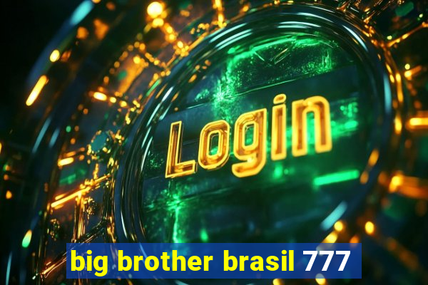 big brother brasil 777